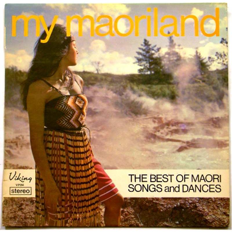 My Maoriland: The Best of Maori Songs and Dances